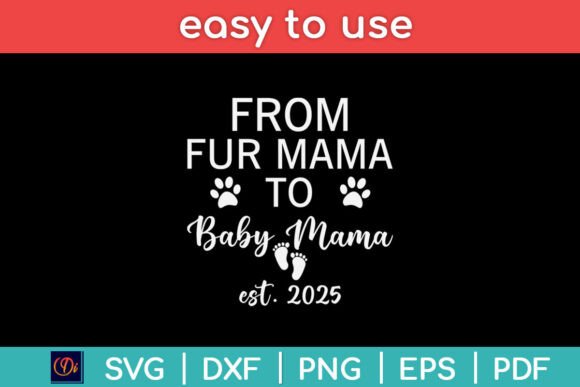 From Fur Mama to Baby Mama 2025: Crafts & Graphics Review
