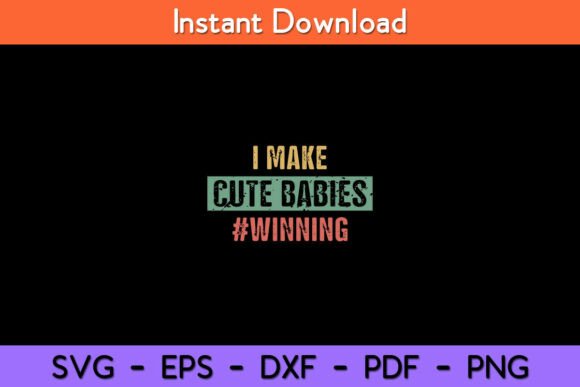 I Make Cute Babies: Funny Crafts & Graphics Review