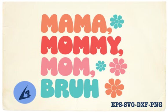 Mama Mommy Mom Bruh Floral SVG: A Designer's Review