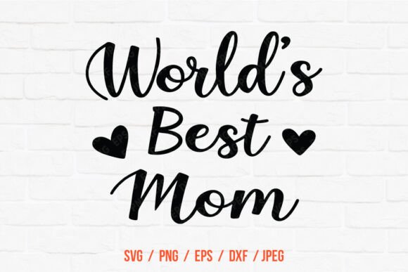 Mother's Day SVG: Best Mom Graphics for Crafts