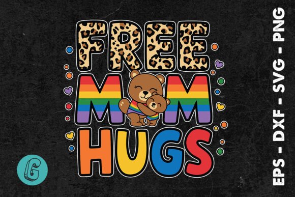 Pride Free Mom Hugs: Graphics for Crafts