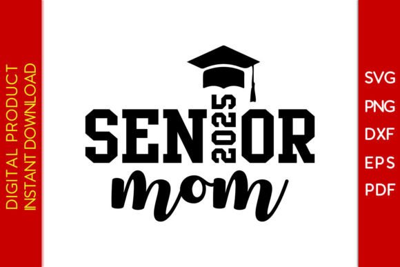 Senior Mom 2025 Graduation SVG: A Designer's Review